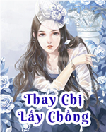 Thay Chị Lấy Chồng