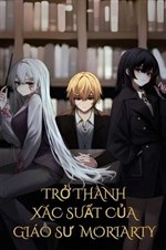 Trở thành Xác Suất của Giáo sư Moriarty